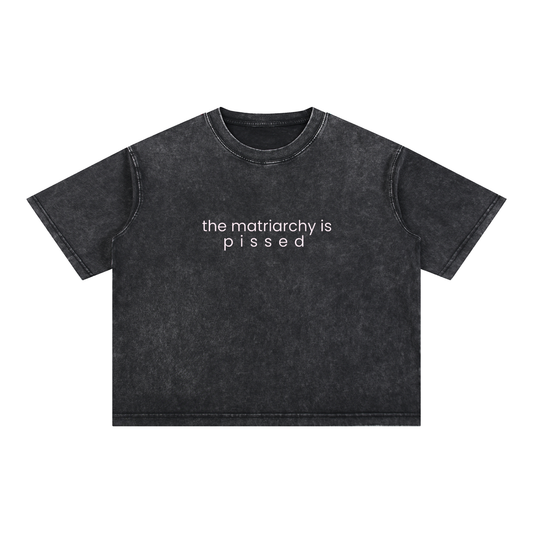 the matriarchy is pissed | Mineral Wash Boxy Cotton T-Shirt